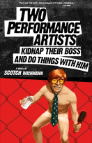 Hilarious dark comedy Two Performance Artists novel by Scotch Wichmann wins 2015 IBPA Best New Voice in Fiction