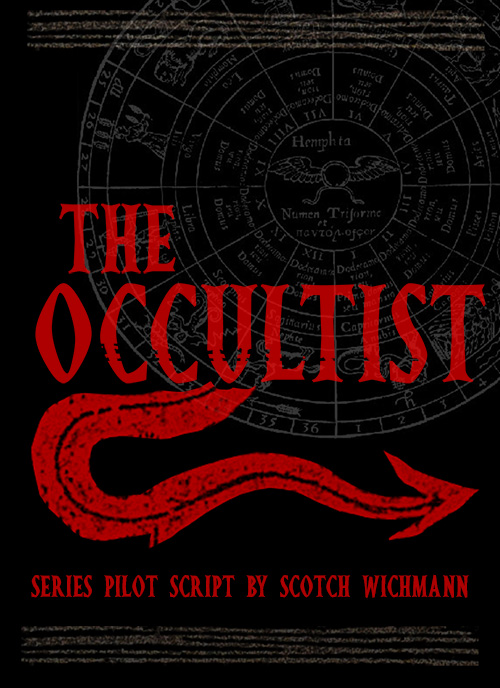 The Occultist, a pilot screenplay by Scotch Wichmann